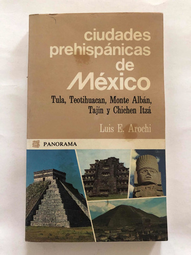 Ciudades Prehispánicas De México. Luis E. Arochi