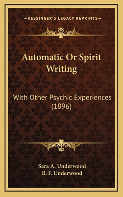 Libro Automatic Or Spirit Writing: With Other Psychic Exp...