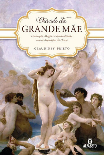 Oráculo Da Grande Mãe, De Prieto, Claudiney. Editora Alfabeto, Capa Mole Em Português
