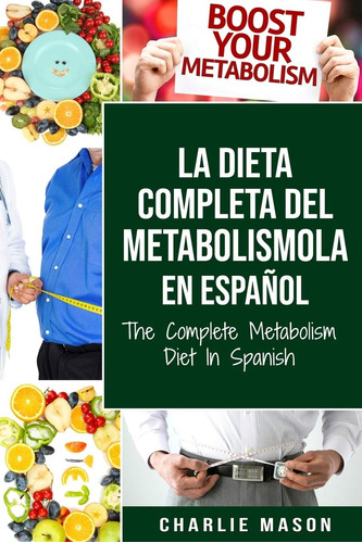 Libro: La Dieta Completa Del Metabolismo En Español/ The Com