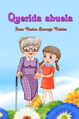 Libro Querida Abuela - Valdes, Juan Carlos Borrego