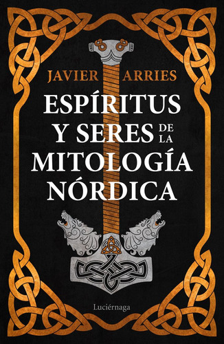 Espiritus Y Seres De La Mitologia Nordica - Javier Arries