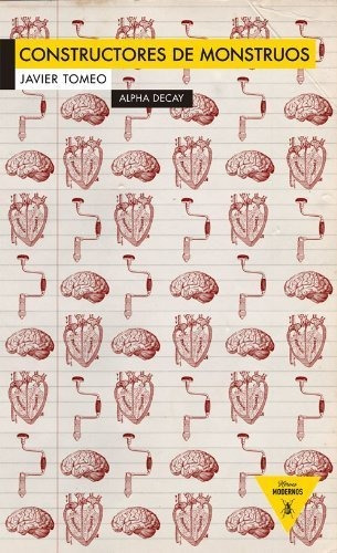Constructores De Monstruos, Javier Tomeo, Alpha Decay