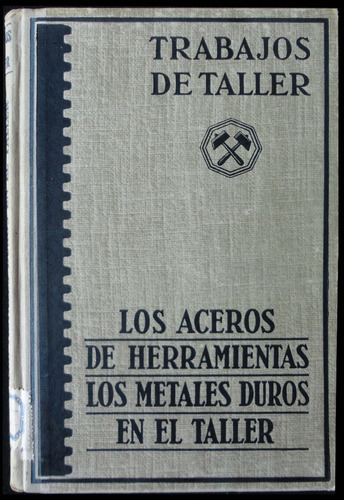 Los Aceros De Herramientas. Los Metales Du Año 1943 49n 533