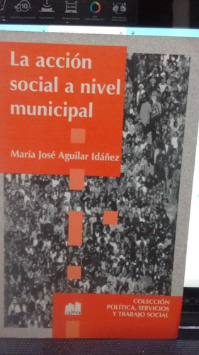 La Acción Social A Nivel Municipal. M. J. Aguilar Idáñez