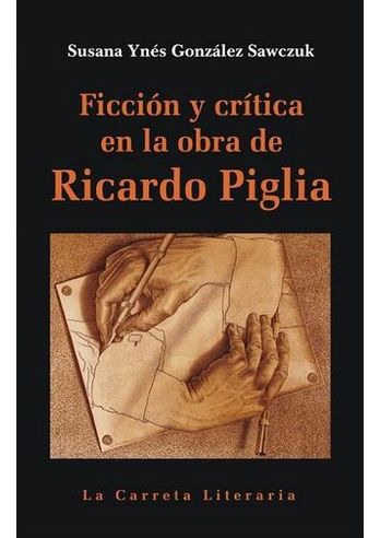 Libro Ficcion Y Critica En La Obra De Ricardo Piglia - Ficc