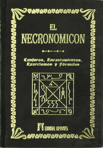 El Necronomicon Conjuros, Encantamientos, Exorxismos Y Formulas, De Abdul Alhazred Paul Cartledge. Editorial Humanitas En Español