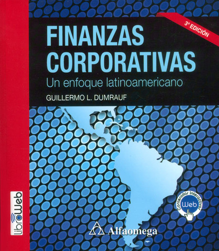 Finanzas Corporativas. Un Enfoque Latinoamericano, De Guillermo L. Dumrauf. Alpha Editorial S.a, Tapa Blanda, Edición 2013 En Español