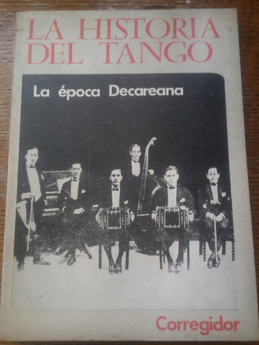 Historia Del Tango La Época Decareana. Corregidor