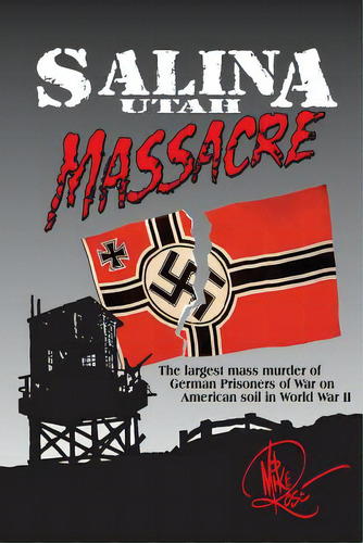 Salina Utah Massacre, De Rose, Mike. Editorial Createspace, Tapa Blanda En Inglés