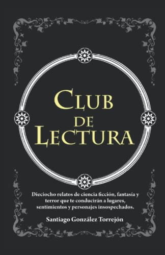 Club De Lectura : Relatos De Ciencia Ficcion Fantasia Y Terr