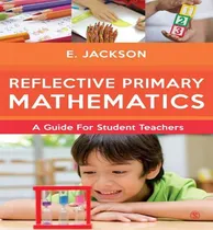 Comprar Libro Reflective Primary Mathematics - Prof. Elizabeth Ja...