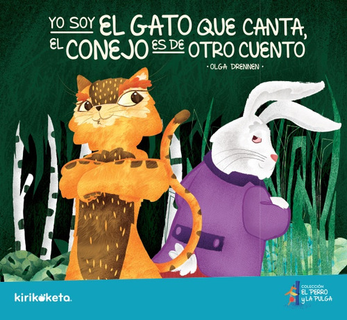 Yo Soy El Gato Que Canta, El Conejo Es De Otro Cuento, De Drennen, Olga. Editorial Kirikoketa En Español