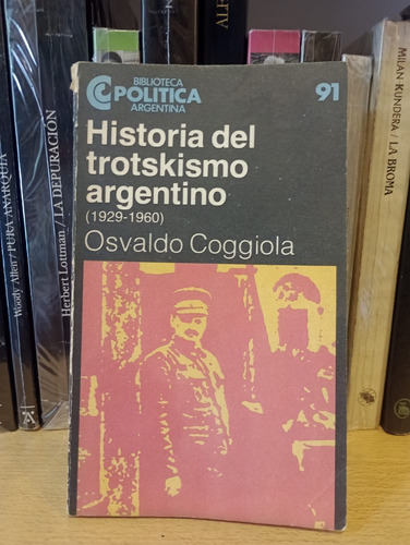Historia Del Trotskismo Argentino 1929 1960 - Coggiola 
