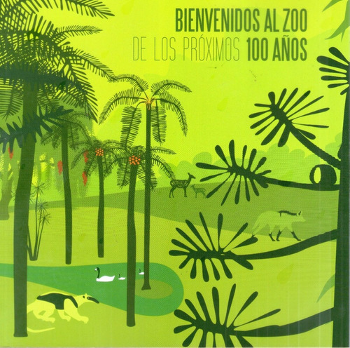 Bienvenidos Al Zoo De Los Próximos 100 Años