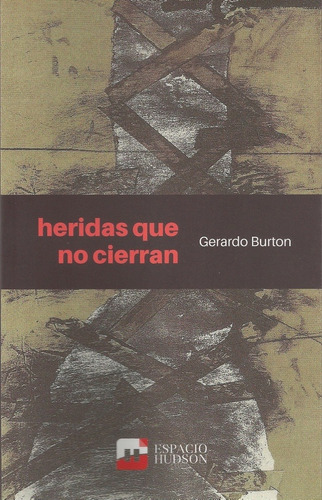 Heridas Que No Cierran - Burton Gerardo