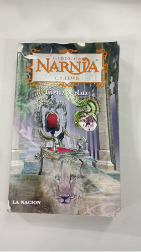 La Crónica De Narnia La Silla De Plata C.s Lewis La Nación 