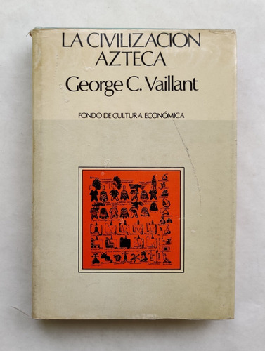La Civilización Azteca | George C. Vaillant (Usado)