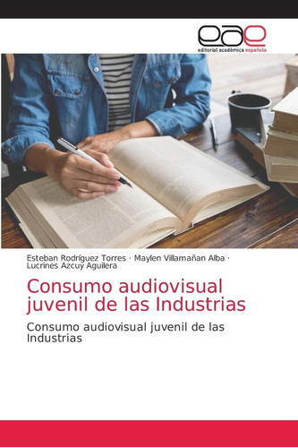 Libro: Consumo Audiovisual Juvenil De Las Industrias: Consum