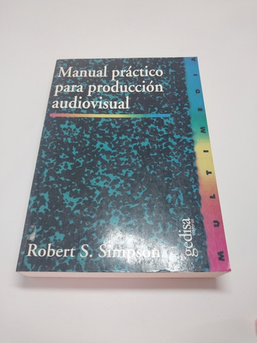 Manual Práctico Para Producción Audiovisual Robert Simpson
