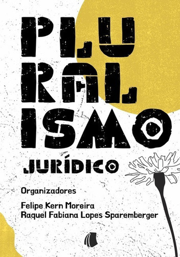 Pluralismo Jurídico, De Felipe Kern Moreira; Raquel Fabiana Lopes Sparemberger. Série Não Aplicável, Vol. 1. Editora Clube De Autores, Capa Mole, Edição 1 Em Português, 2021