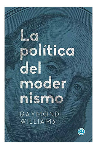Politica Del Modernismo La - Raymond William - #l