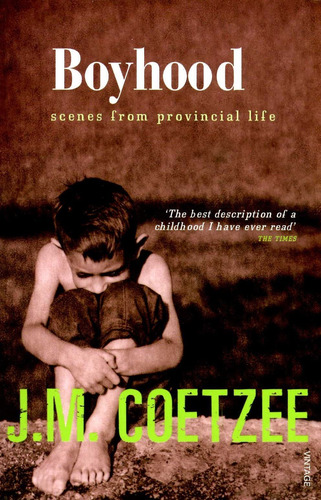 Boyhood: Scenes From Provincial Life - Coetzee J.m