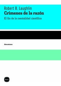 Crimenes De La Razon - Robert B. Laughlin