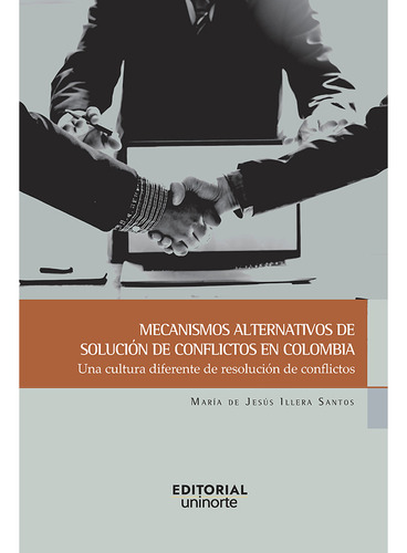 Mecanismos Alternativos De Solución De Conflictos En Colom