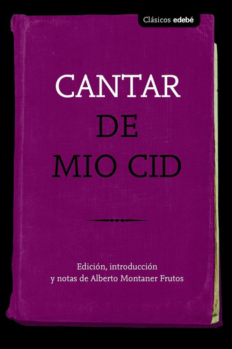 Libro: Cantar De Mio Cid. Anonimo. Edebe