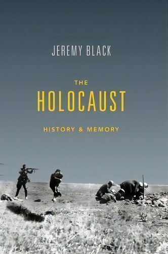 The Holocaust, De Jeremy M. Black. Editorial Indiana University Press, Tapa Blanda En Inglés