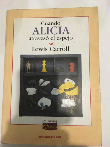 Cuándo Alicia Atravesó El Espejo. Lewis Carroll