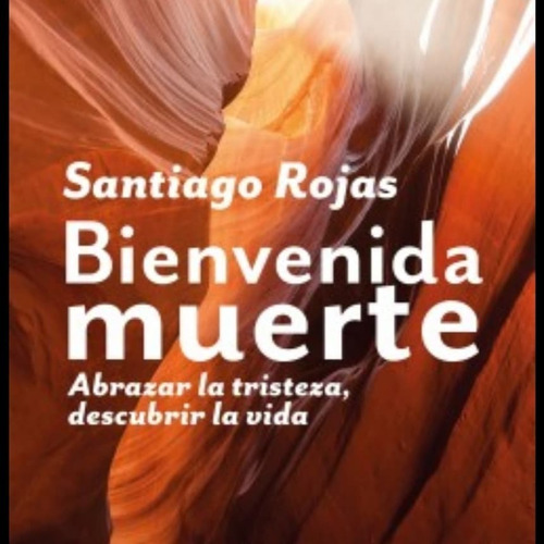 Libro Bienvenida Muerte Autor Santiago Rojas Original Nuevo 