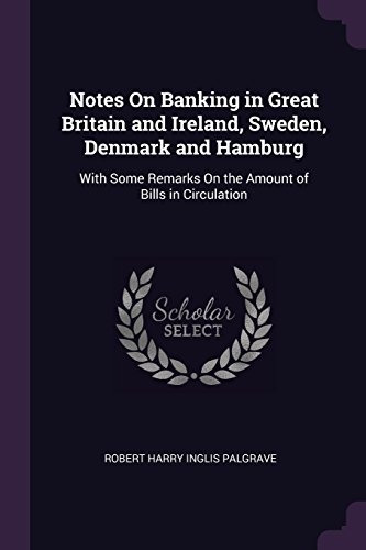 Notes On Banking In Great Britain And Ireland, Sweden, Denma