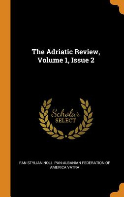 Libro The Adriatic Review, Volume 1, Issue 2 - Noli, Fan ...