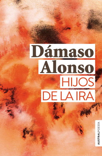 Hijos de la ira, de Alonso, Dámaso. Austral Editorial Austral México, tapa blanda en español, 2020