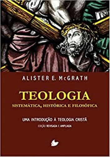 Teologia Sistematica, Historica E Filosofica - 2ª Ed