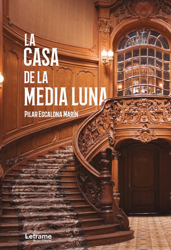 La Casa De La Media Luna, De Pilar Escalona Marín. Editorial Letrame, Tapa Blanda En Español, 2021