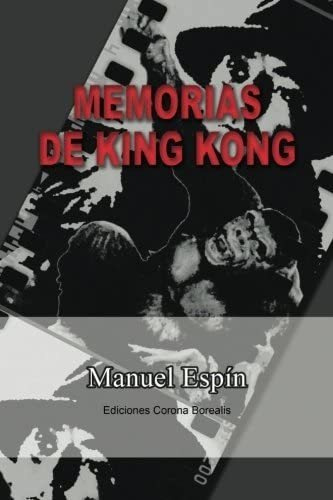 Libro: Memorias De King Kong (edición En Español)