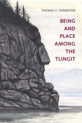 Libro Being And Place Among The Tlingit - Thomas F. Thorn...