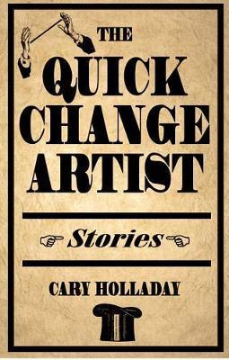 Libro The Quick-change Artist - Cary Holladay