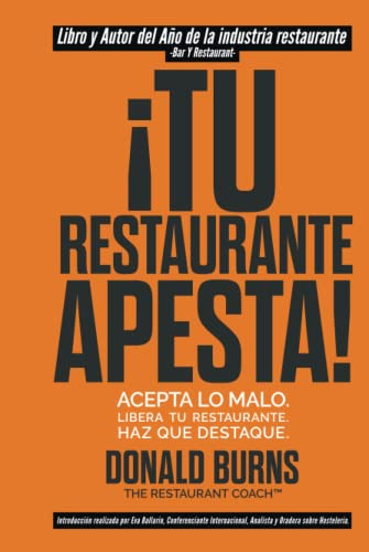 ¡tu Restaurante Apesta!: Acepta Lo Malo Libera Tu Restaurant