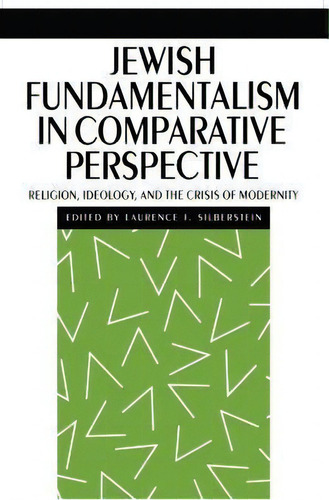 Jewish Fundamentalism In Comparative Perspective, De Laurence J. Silberstein. Editorial New York University Press, Tapa Dura En Inglés