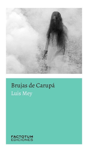 Brujas De Carupá - Mey Luis