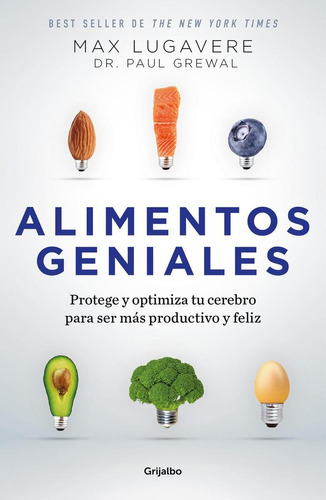 Libro: Alimentos Geniales. Lugavere, Max. Grijalbo