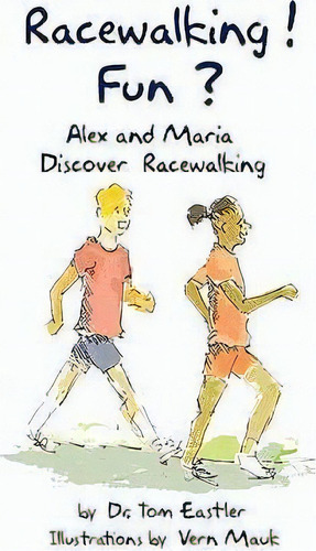Racewalking! Fun?, De Tom Eastler. Editorial Bedazzled Ink Publishing Company, Tapa Blanda En Inglés