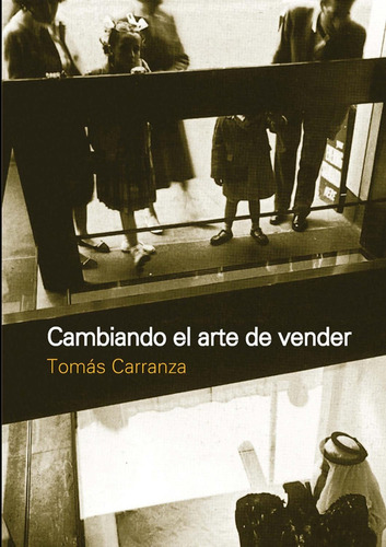 Cambiando El Arte De Vender, De Carranza. Editorial Nobuko/diseño Editorial, Tapa Blanda, Edición 1 En Español, 2012