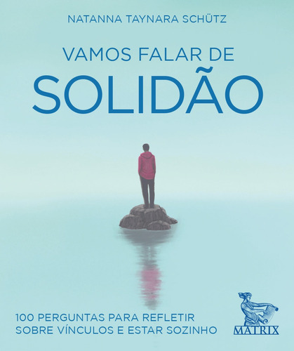 Vamos falar de solidão: 100 perguntas para refletir sobre vínculos e estar sozinho, de Natanna Taynara, Schutz. Editora Urbana Ltda em português, 2022