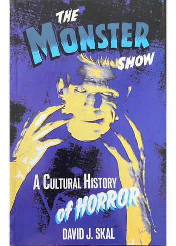 The Monster Show. A Cultural History Of Horror. Libro.