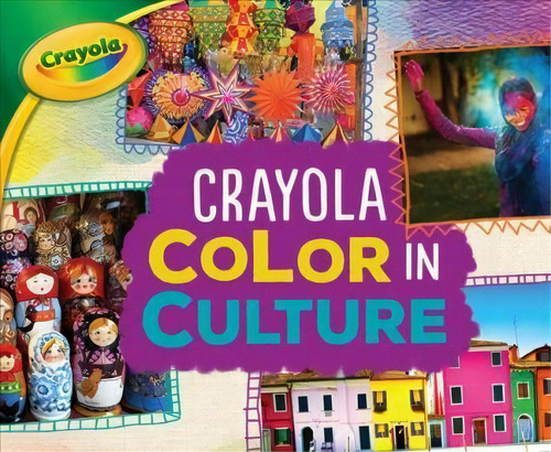 Crayola (r) Color In Culture, De Mari C Schuh. Editorial Lerner Publications (tm) En Inglés